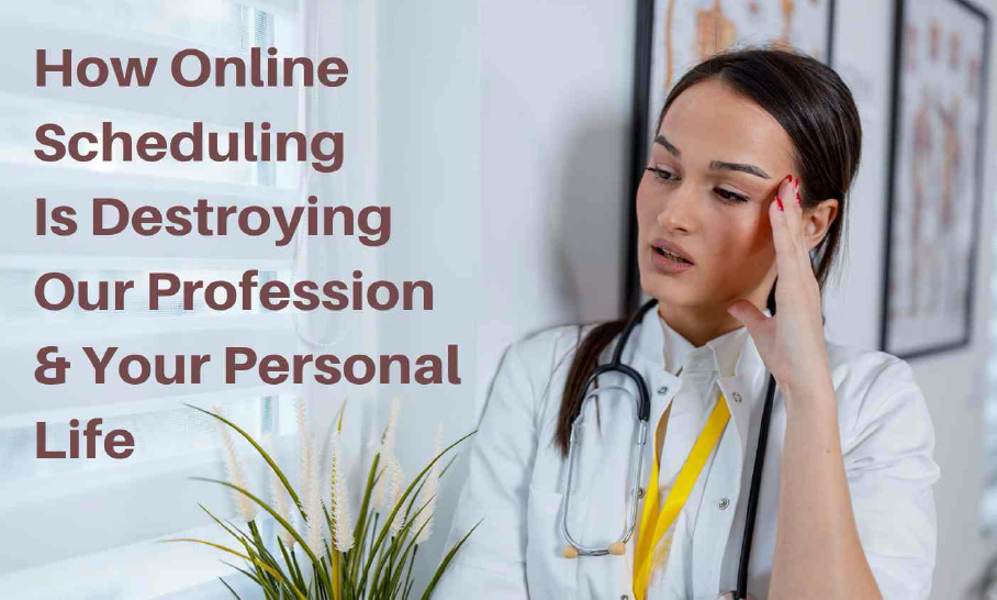 How Online Scheduling Is Destroying Our Profession & Your Personal Life