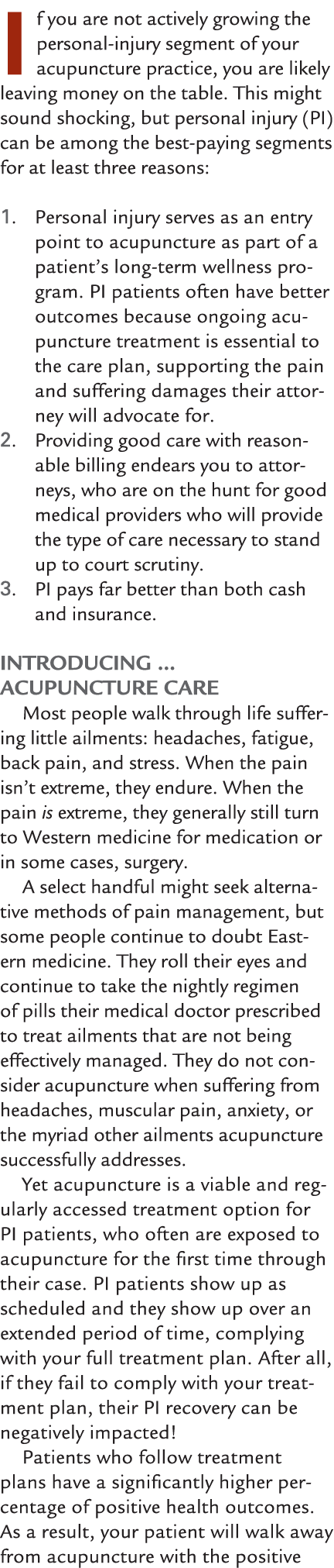 If you are not actively growing the personal injury segment of your acupuncture practice, you are likely leaving mone...