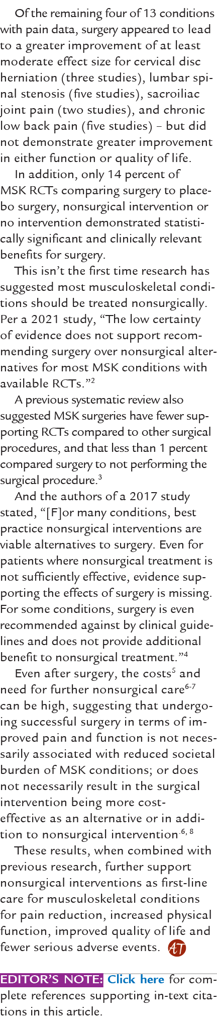 Of the remaining four of 13 conditions with pain data, surgery appeared to lead to a greater improvement of at least ...