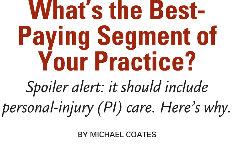 What’s the Best Paying Segment of Your Practice? Spoiler alert: it should include personal injury (PI) care. Here’s w...