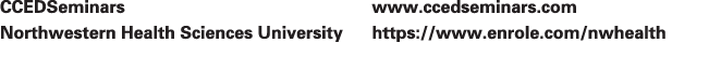 CCEDSeminars www.ccedseminars.com Northwestern Health Sciences University https://www.enrole.com/nwhealth