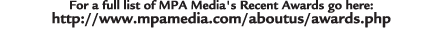 For a full list of MPA Media's Recent Awards go here: http://www.mpamedia.com/aboutus/awards.php 