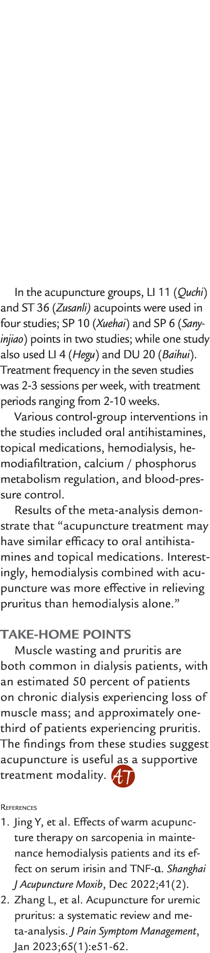 In the acupuncture groups, LI 11 (Quchi) and ST 36 (Zusanli) acupoints were used in four studies; SP 10 (Xuehai) and ...