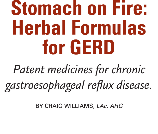 Stomach on Fire: Herbal Formulas for GERD Patent medicines for chronic gastroesophageal reflux disease. By Craig Will...