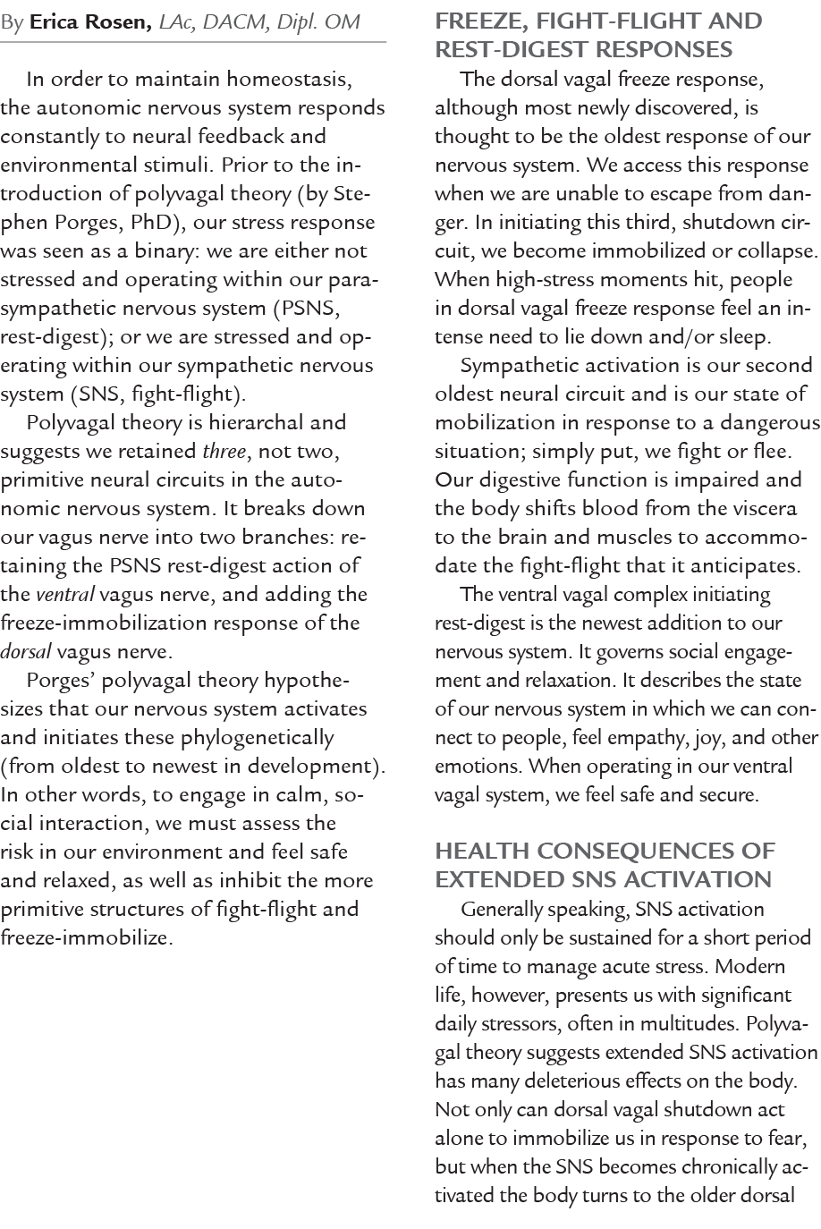 By Erica Rosen, LAc, DACM, Dipl. OM In order to maintain homeostasis, the autonomic nervous system responds constantl...