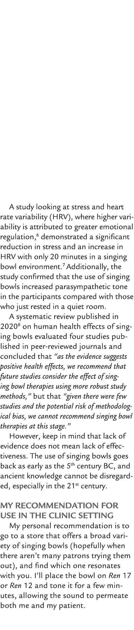 A study looking at stress and heart rate variability (HRV), where higher variability is attributed to greater emotion...