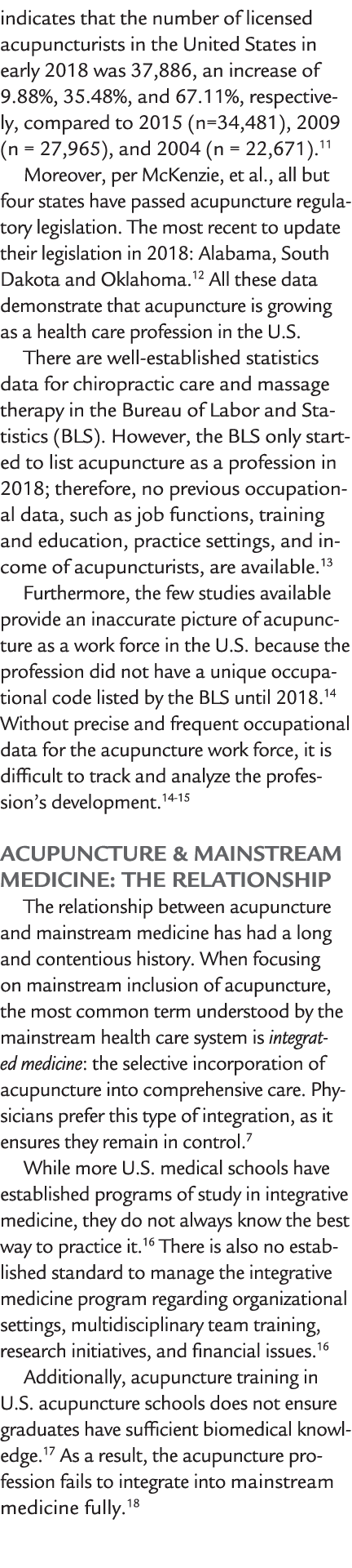 indicates that the number of licensed acupuncturists in the United States in early 2018 was 37,886, an increase of 9....