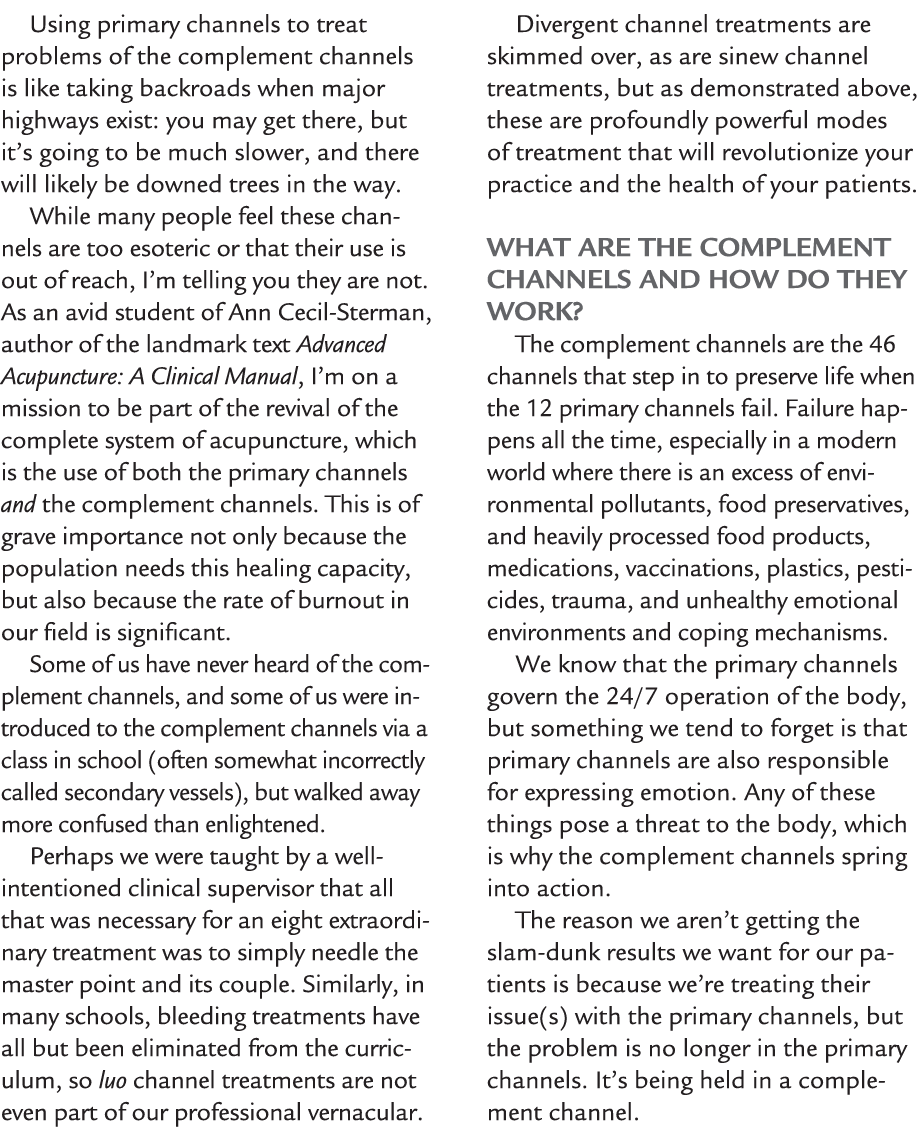 Using primary channels to treat problems of the complement channels is like taking backroads when major highways exis...