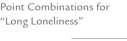 Point Combinations for “Long Loneliness”