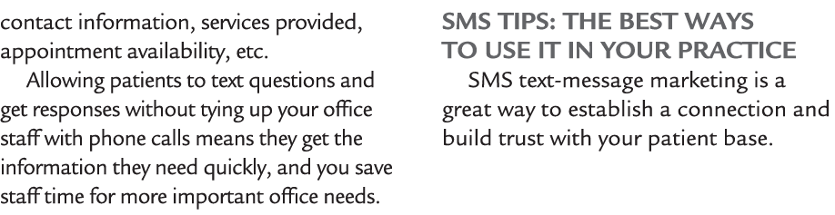 contact information, services provided, appointment availability, etc. Allowing patients to text questions and get re...