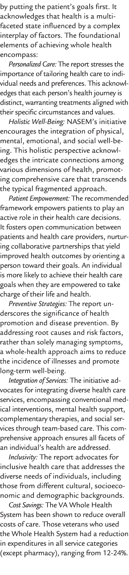 by putting the patient’s goals first. It acknowledges that health is a multifaceted state influenced by a complex int...