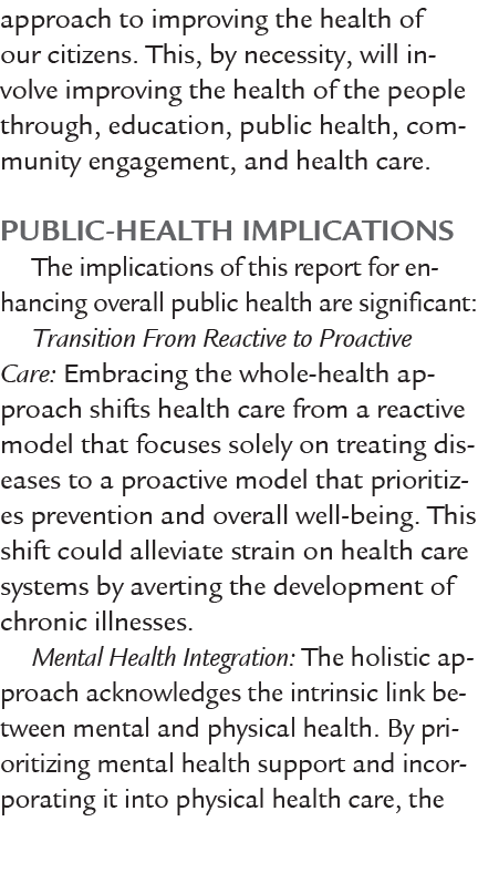 approach to improving the health of our citizens. This, by necessity, will involve improving the health of the people...