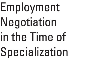 Employment Negotiation in the Time of Specialization 