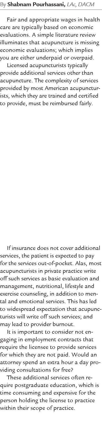 By Shabnam Pourhassani, LAc, DACM Fair and appropriate wages in health care are typically based on economic evaluatio...