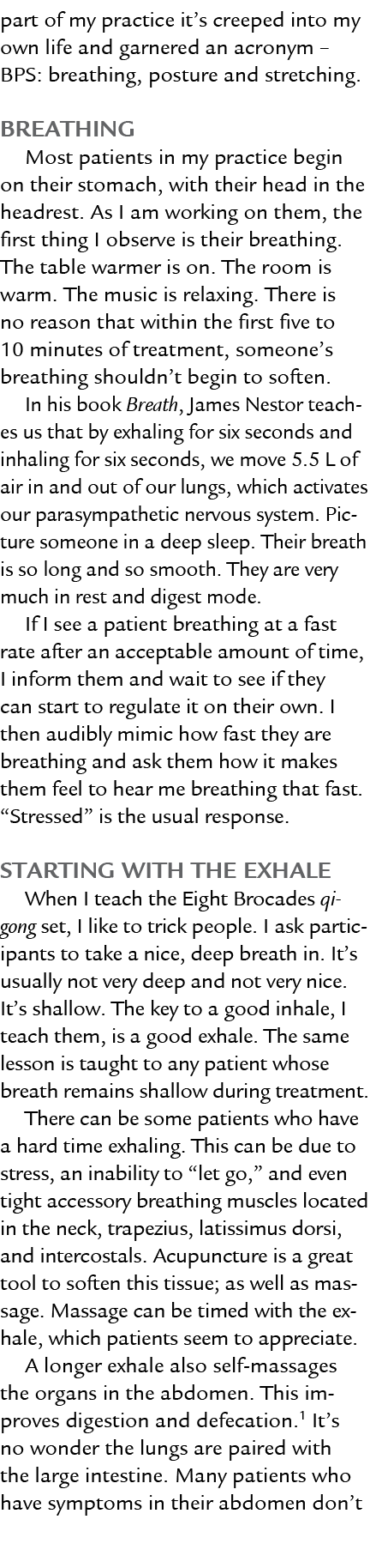 part of my practice it’s creeped into my own life and garnered an acronym – BPS: breathing, posture and stretching. B...