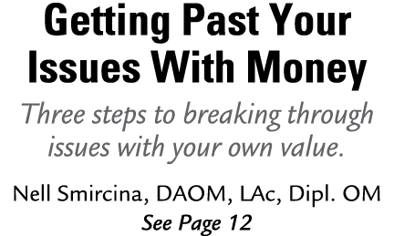 Getting Past Your Issues With Money Three steps to breaking through issues with your own value. Nell Smircina, DAOM, ...