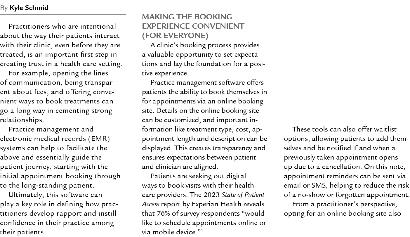 By Kyle Schmid Practitioners who are intentional about the way their patients interact with their clinic, even before...