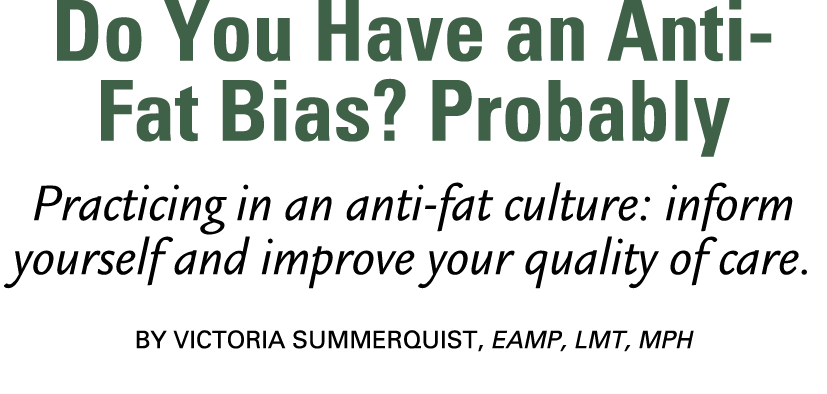 Do You Have an Anti Fat Bias? Probably Practicing in an anti fat culture: inform yourself and improve your quality of...