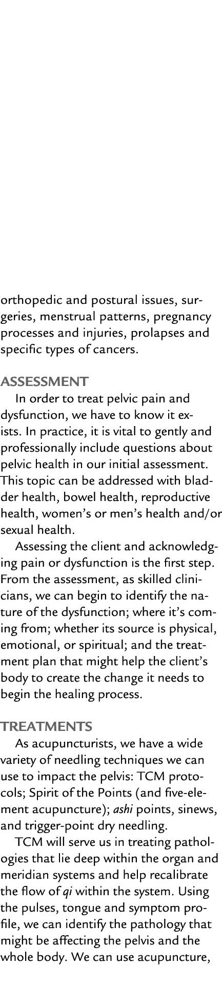 orthopedic and postural issues, surgeries, menstrual patterns, pregnancy processes and injuries, prolapses and specif...