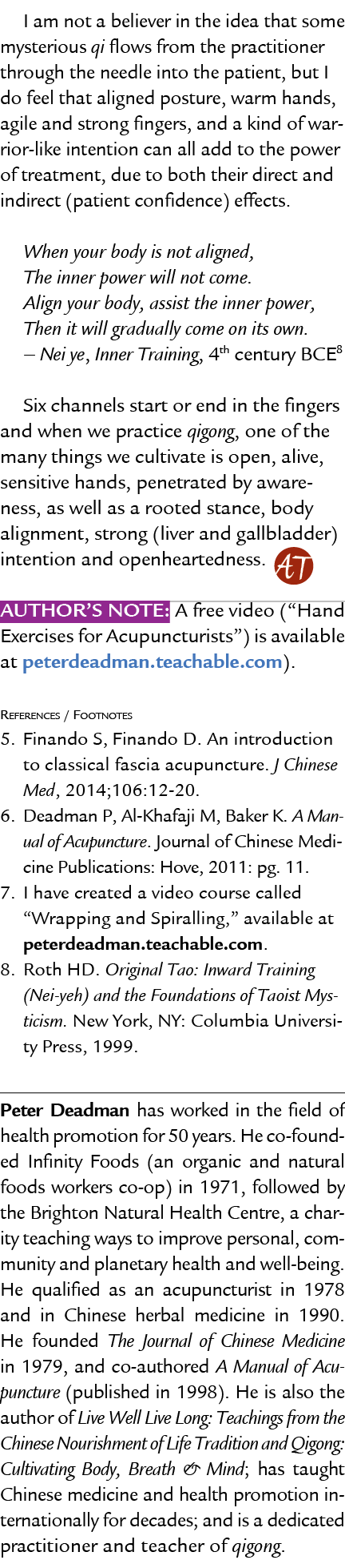 I am not a believer in the idea that some mysterious qi flows from the practitioner through the needle into the patie...