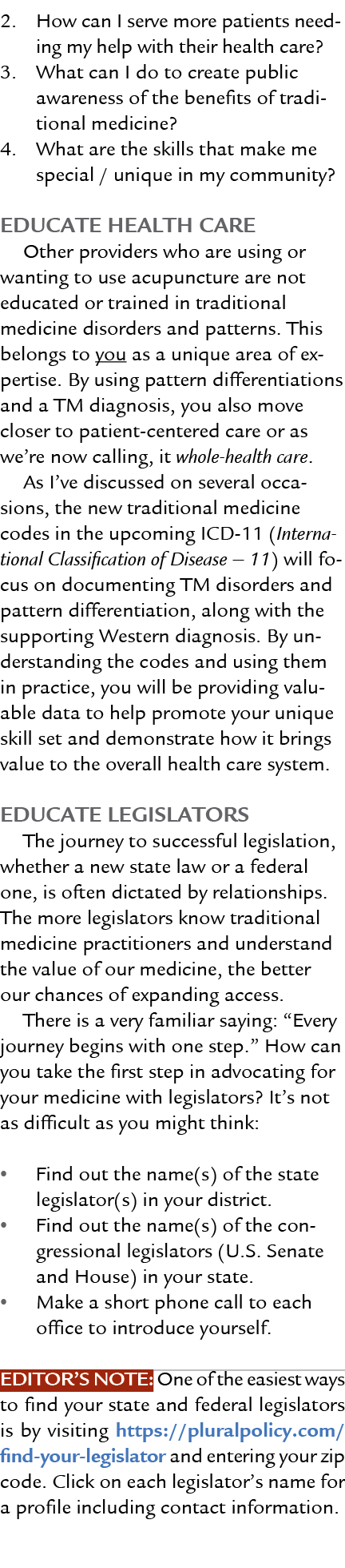 2. How can I serve more patients needing my help with their health care? 3. What can I do to create public awareness ...