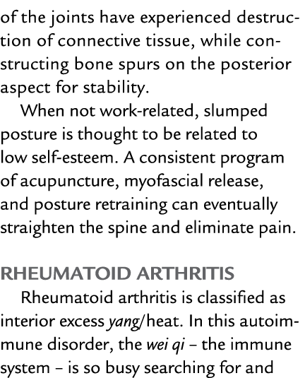 of the joints have experienced destruction of connective tissue, while constructing bone spurs on the posterior aspec...