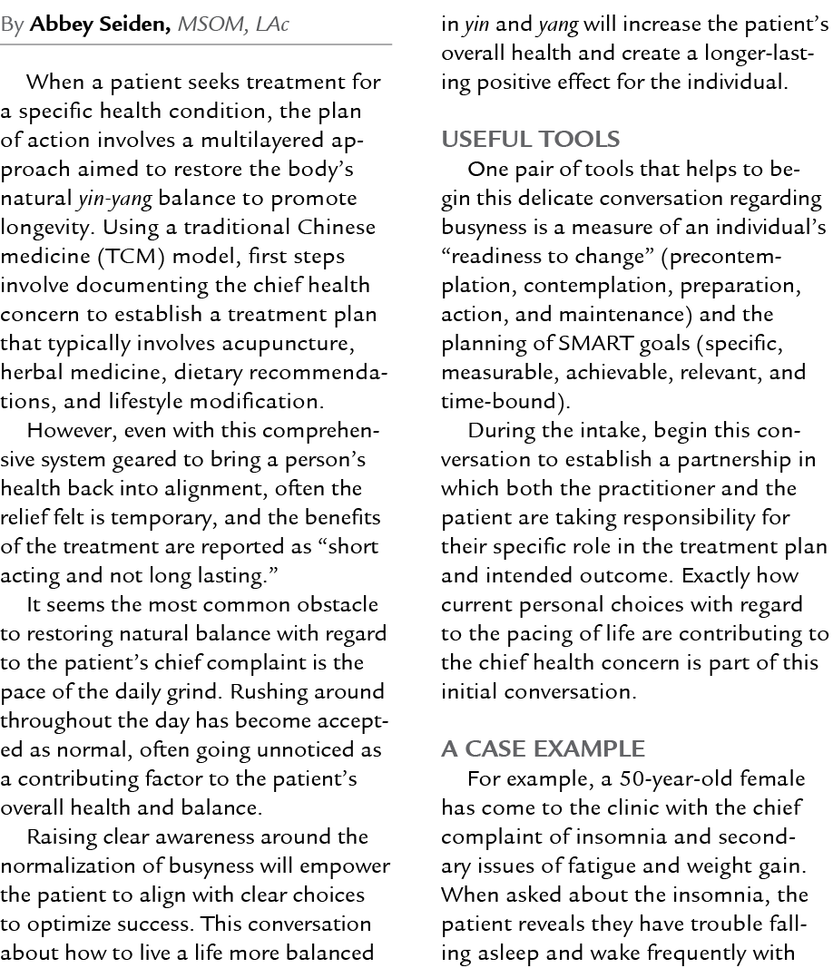 By Abbey Seiden, MSOM, LAc When a patient seeks treatment for a specific health condition, the plan of action involve...