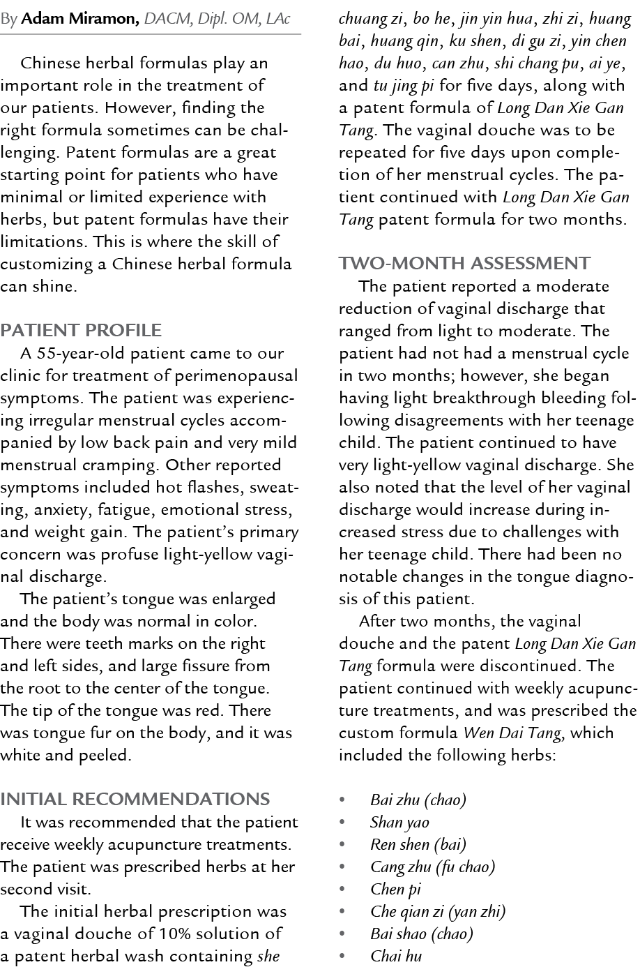 By Adam Miramon, DACM, Dipl. OM, LAc Chinese herbal formulas play an important role in the treatment of our patients....