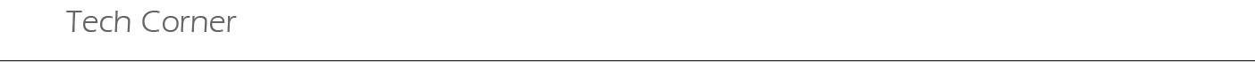 Tech Corner