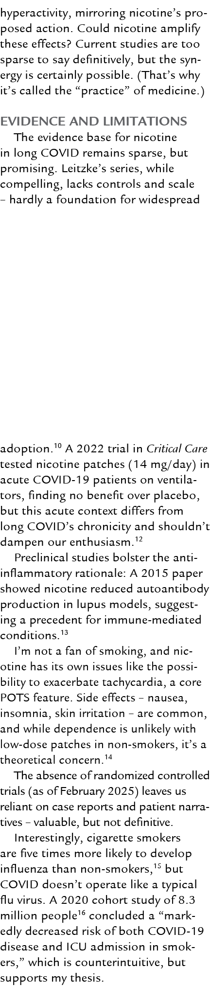 hyperactivity, mirroring nicotine’s proposed action. Could nicotine amplify these effects? Current studies are too sp...