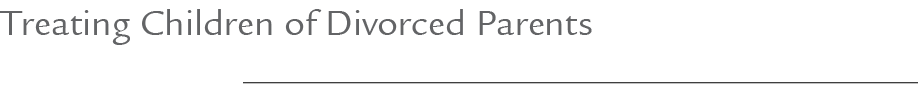 Treating Children of Divorced Parents