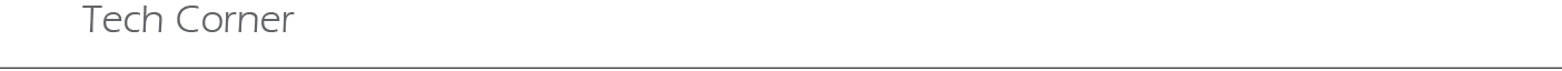 Tech Corner