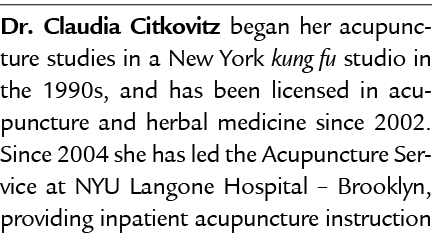 Dr. Claudia Citkovitz began her acupuncture studies in a New York kung fu studio in the 1990s, and has been licensed ...