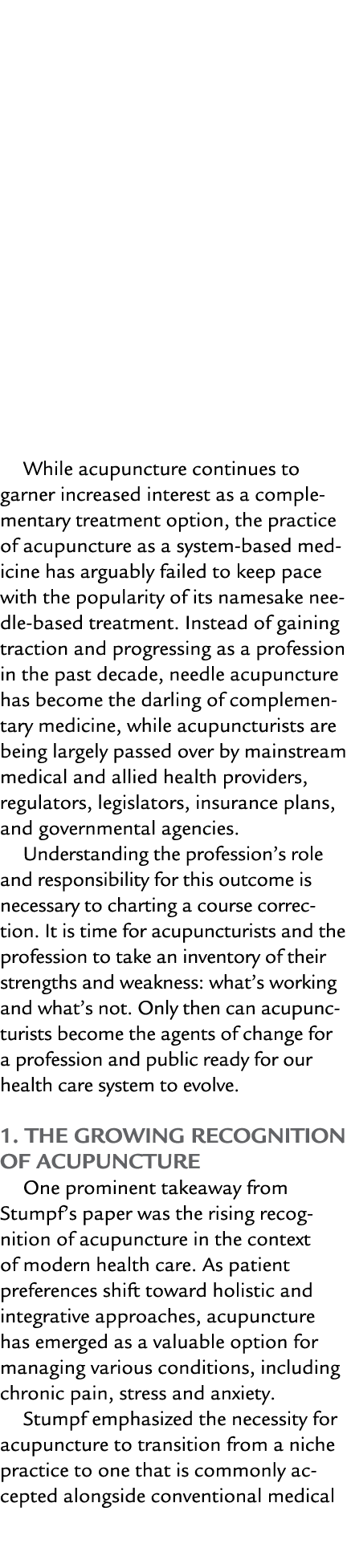 While acupuncture continues to garner increased interest as a complementary treatment option, the practice of acupunc...