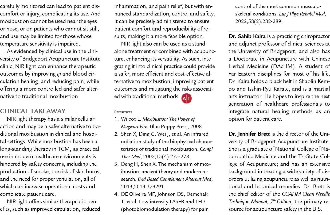 carefully monitored can lead to patient discomfort or injury, complicating its use. And moxibustion cannot be used ne...