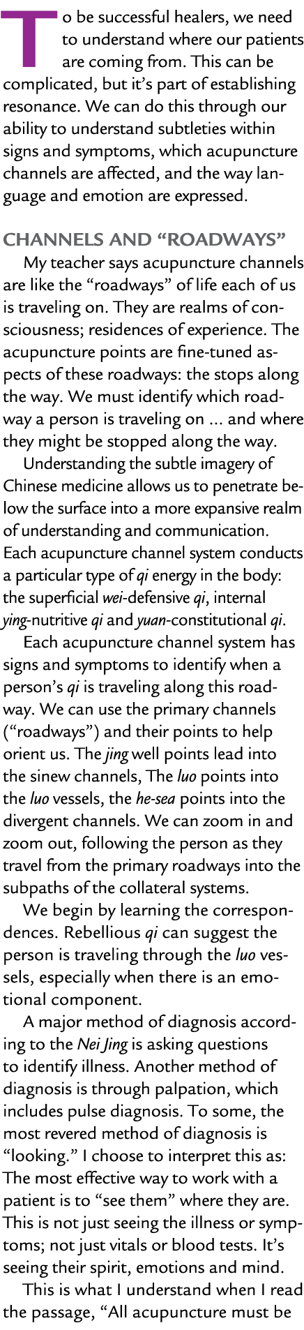 To be successful healers, we need to understand where our patients are coming from. This can be complicated, but it’s...