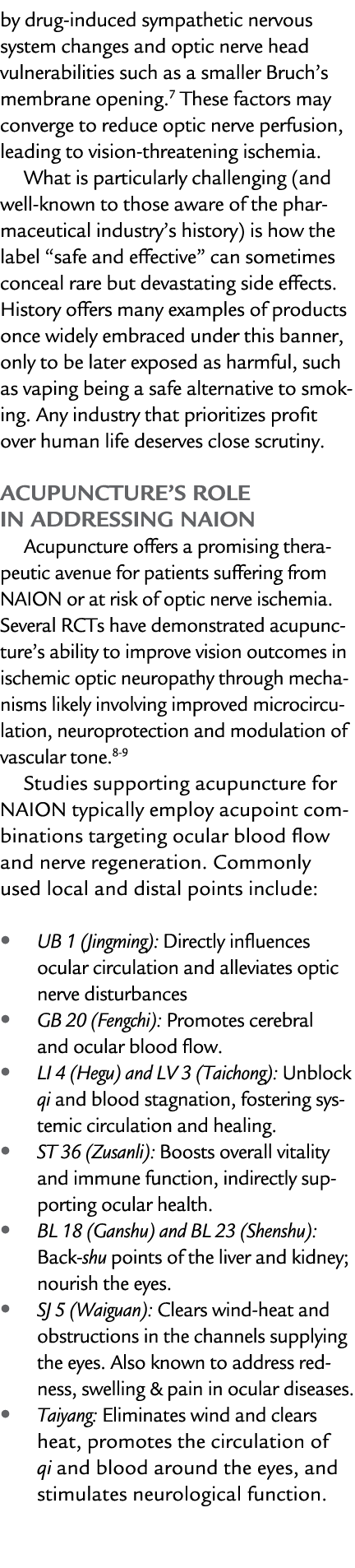 by drug induced sympathetic nervous system changes and optic nerve head vulnerabilities such as a smaller Bruch’s mem...