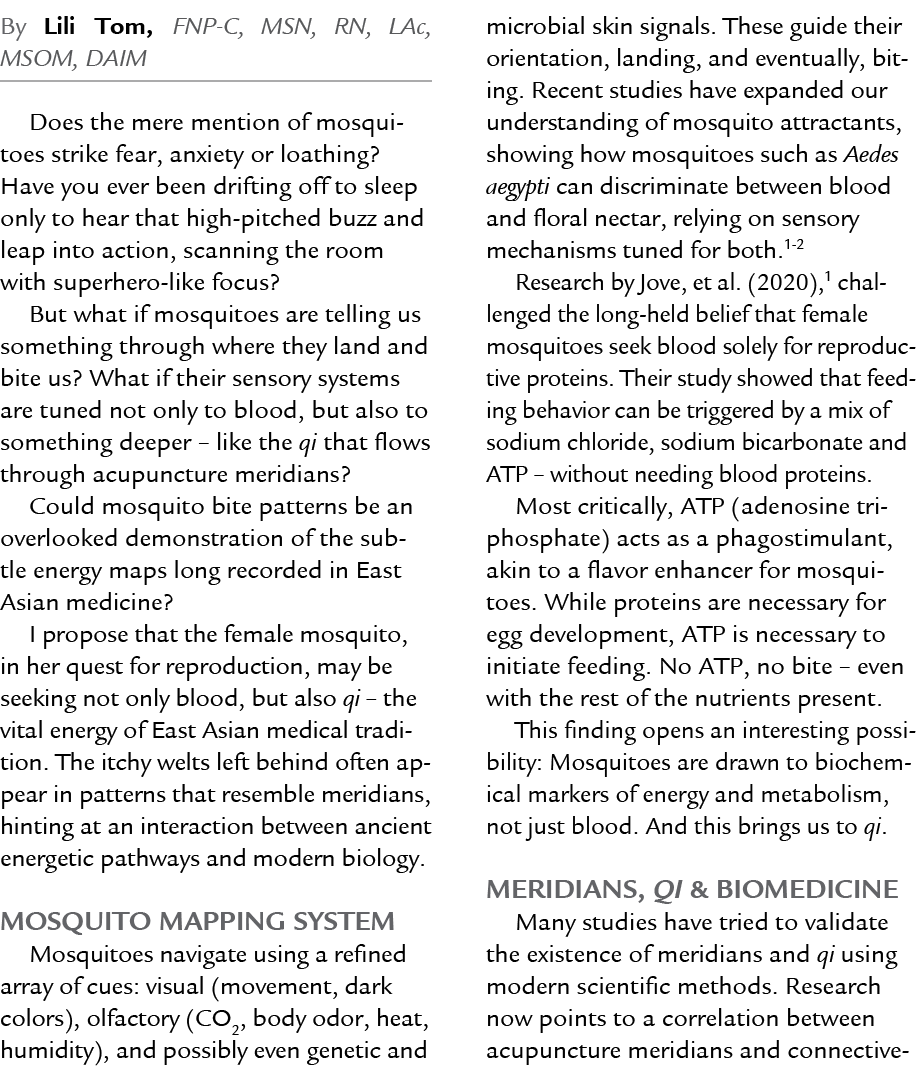 By Lili Tom, FNP C, MSN, RN, LAc, MSOM, DAIM Does the mere mention of mosquitoes strike fear, anxiety or loathing? Ha...