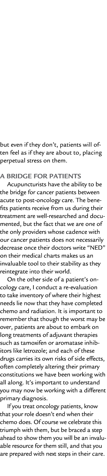 but even if they don’t, patients will often feel as if they are about to, placing perpetual stress on them. A Bridge ...