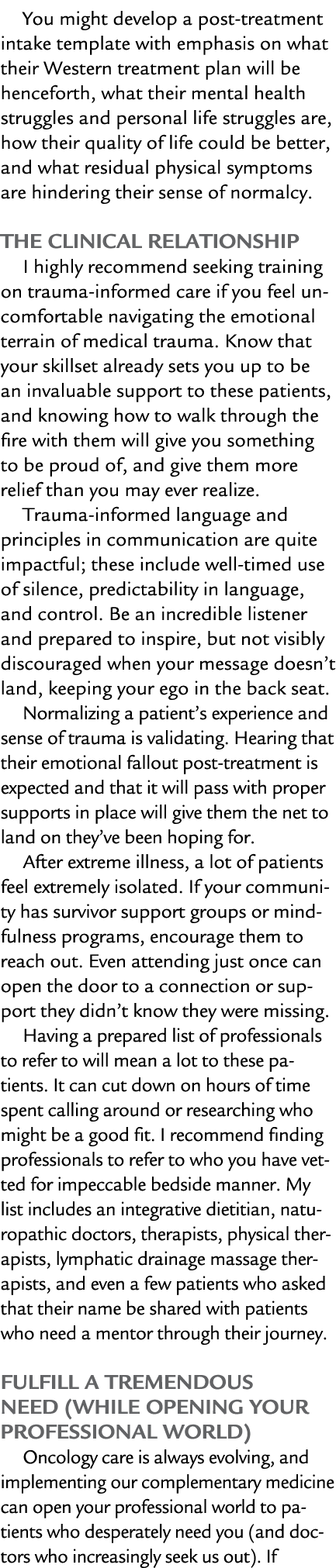You might develop a post treatment intake template with emphasis on what their Western treatment plan will be hencefo...