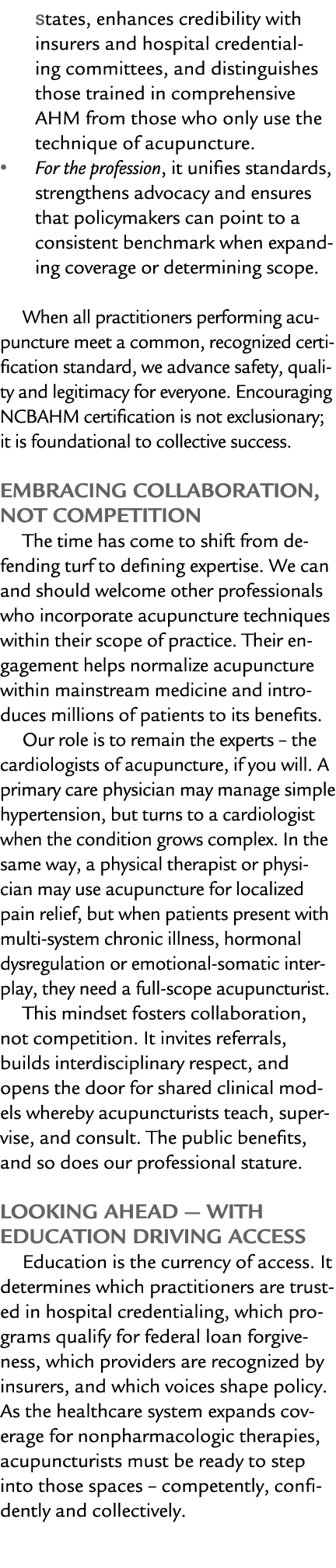 states, enhances credibility with insurers and hospital credentialing committees, and distinguishes those trained in ...