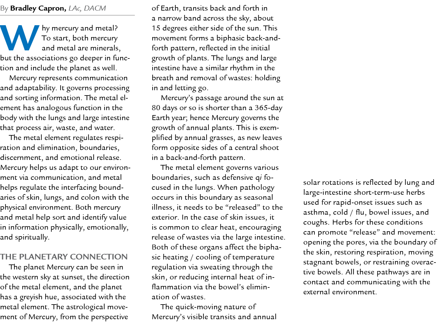 By Bradley Capron, LAc, DACM Why mercury and metal? To start, both mercury and metal are minerals, but the associatio...
