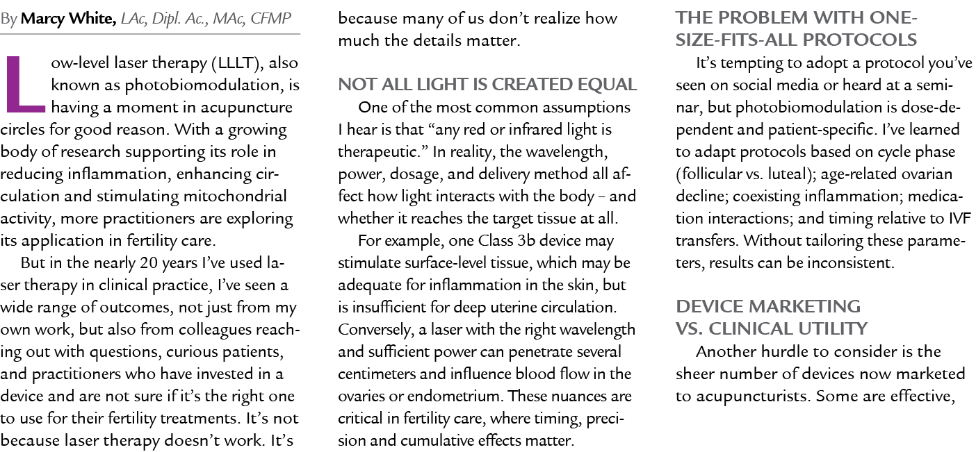 By Marcy White, LAc, Dipl. Ac., MAc, CFMP Low level laser therapy (LLLT), also known as photobiomodulation, is having...