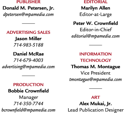 PUBLISHER Donald M. Petersen, Jr. dpetersen@mpamedia.com ￼ ADVERTISING SALES Jason Miller 714 983 5188 Daniel McRae 7...