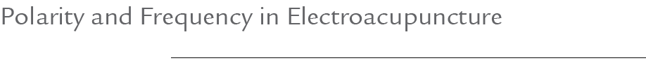 Polarity and Frequency in Electroacupuncture