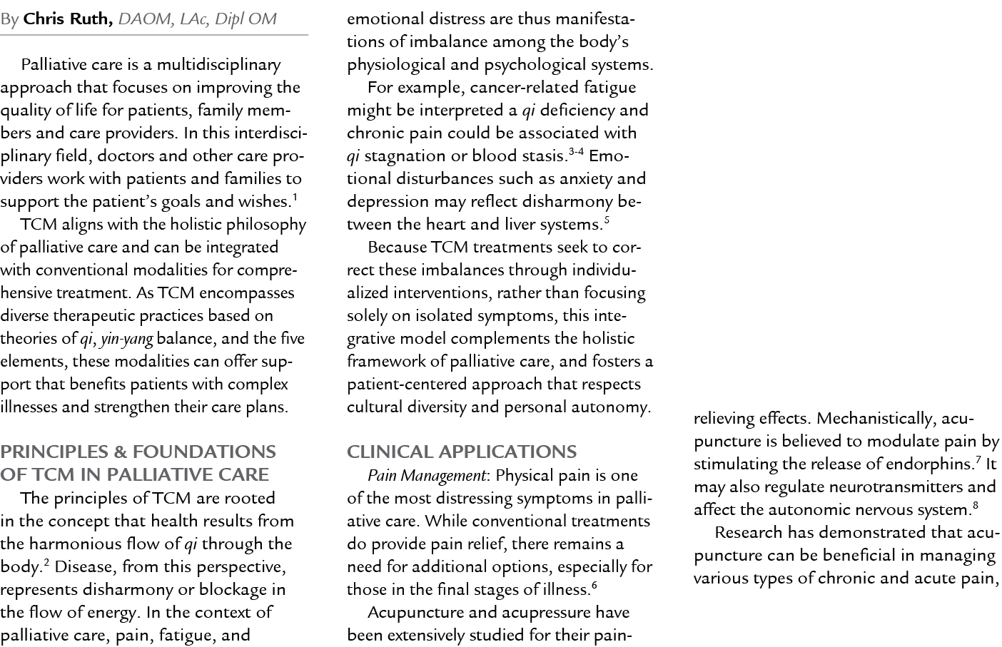 By Chris Ruth, DAOM, LAc, Dipl OM Palliative care is a multidisciplinary approach that focuses on improving the quali...