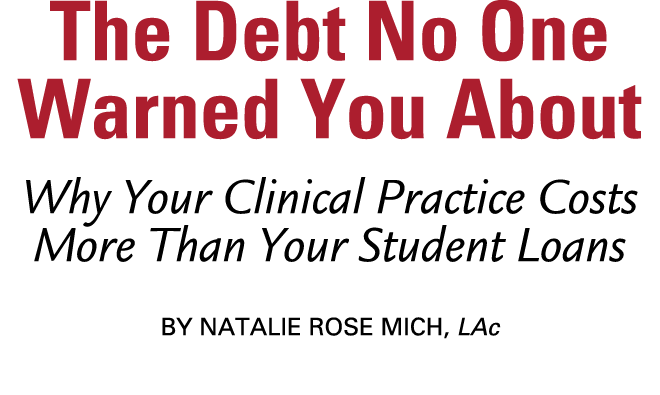 The Debt No One Warned You About Why Your Clinical Practice Costs More Than Your Student Loans By Natalie Rose Mich, ...