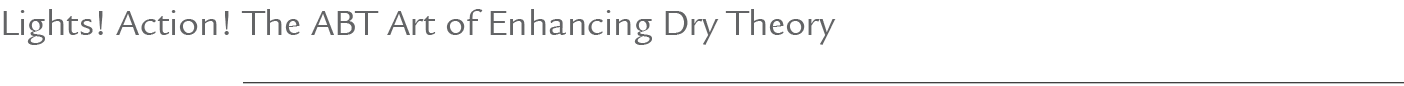 Lights! Action! The ABT Art of Enhancing Dry Theory