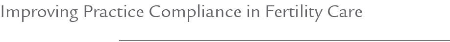 Improving Practice Compliance in Fertility Care