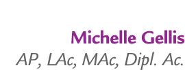 Michelle Gellis AP, LAc, MAc, Dipl. Ac. 